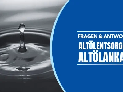 Altölentsorgung: Warum sie so wichtig ist - die wichtigsten Fragen umd die Altölentsorgung und den Altölankauf einfach beantwortet